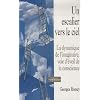 Un escalier vers le ciel : La dynamique de l'imaginaire, voie d'�veil de la conscience