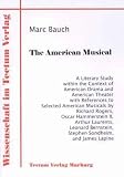 The American Musical: A Literary Study within the Context of American Drama and American Theater with References to Selected American Musicals (Wissenschaft Im Tectum Verlag)