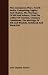 Five Anonymous Plays. Fourth Series, Comprising; Appius And Virginia, The Marriage Of Wit And Science, Grim The Collier Of Croydon, Common Conditions, ... Of Wit And Wisdom, Notebook And Word-List