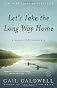 Let's Take the Long Way Home