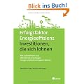 Erfolgsfaktor Energieeffizienz - Investitionen, die sich lohnen: Wie Unternehmen und �ffentliche Einrichtungen Energie und Kosten einsparen k�nnen