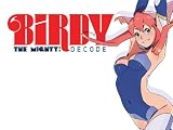 Birdy the Mighty: Decode