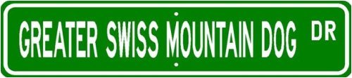 Greater Swiss Mountain Dog STREET SIGN ~ High Quality Aluminum ~ Dog Lover