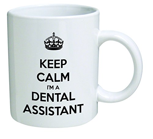 Funny Mug - Keep Calm I'm a Dental Assistant, dentist - 11 OZ Coffee Mugs - Inspirational gifts and sarcasm - By A Mug To Keep TM