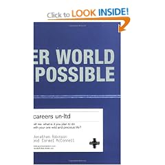 Careers Un-ltd: Tell Me What is it You Plan to Do with Your One Wild and Precious Life?