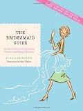 The Bridesmaid Guide: Modern Being Fabulous