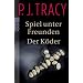 Spiel unter Freunden. Der K�der