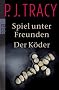 Spiel unter Freunden. Der K�der