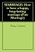 MARRIAGE: How to have a happy, long-lasting marriage (Fun Marriage)