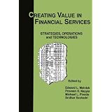Creating Value in Financial Services: Strategies, Operations and Technologies