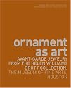 Ornament as Art: Avant-Garde Jewelry from the Helen Williams Drutt Collection