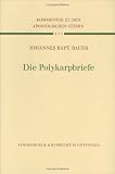 Produkt-Bild: Kommentar zu den Apostolischen V&auml;tern (KAV), 8 Bde., Bd.5, Die Polykarpbriefe (Kommentar Zu Den Apostolischen Vatern)
