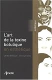L'art de la toxine botulique en esth�tique