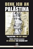Palestine on my mind - 26 Zeugnisse aus unserer Zeit
