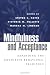 Mindfulness and Acceptance: Expanding the Cognitive-Behavioral Tradition Image of Mindfulness and Acceptance: Expanding the Cognitive-Behavioral Tradition