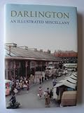 Darlington : an illustrated miscellany