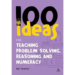 100 Ideas for Teaching Problem Solving, Reasoning and Numeracy (100 Ideas for the Early Years)