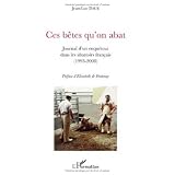 Ces b�tes qu'on abat : Journal d'un enqu�teur dans les abattoirs fran�ais (1993-2008)par Jean-Luc Daub