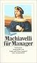 Machiavelli f�r Manager.