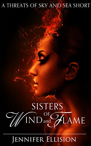 Sisters of Wind and Flame (Threats of Sky and Sea Book 4)