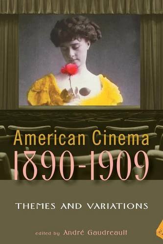 American Cinema 1890-1909: Themes and Variations (Screen Decades: American Culture/American Cinema)
