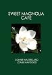 Sweet Magnolia Cafe