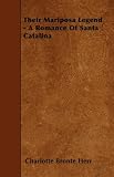 Their Mariposa Legend - A Romance Of Santa Catalina