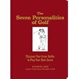 The Seven Personalities of Golf: Discover Your Inner Golfer to Play Your Best Game by Darrin Gee