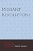 Book Migrant Revolutions: Haitian Literature, Globalization, and U.S. Imperialism (After the Empire: the Francophone World and Postcolonial France)