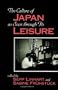 The Culture of Japan As Seen Through Its Leisure (Suny Series, Japan in Transition) (Suny Series in Japan in Transition)