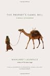 The Prophet's Camel Bell: A Memoir of...