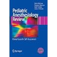 Pediatric Anesthesiology Review: Clinical Cases for Self-Assessment by Robert Holzman, Thomas J. Mancuso, Navil F. Sethna, and James A. DiNardo