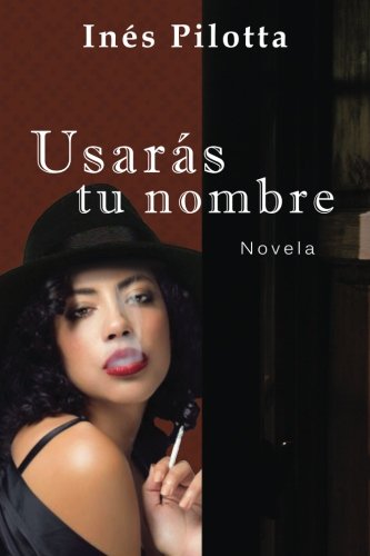 Usarás tu nombre (Spanish Edition)