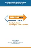 Straight Talk Law: The Truth About Washington Auto Accidents