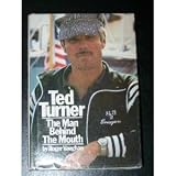 Ted Turner: The Man Behind the Mouth