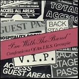 "I`m With The Band" Confessions of an I.R.S. Groupie