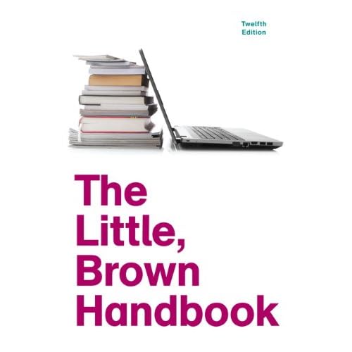 The Little, Brown Handbook (12th Edition) (Aaron Little, Brown Franchise)