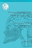 Western maternity and medicine, 1880-1990
