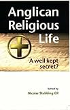 Anglican religious life : a well kept secret?