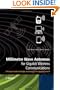 Millimetre Wave Antennas for Gigabit Wireless Communications: A Practical Guide to Design and Analysis in a System Context