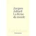 La Reine du monde : Essai sur la d�mocratie d'opinion