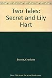 The secret ; &, Lily Hart : two tales