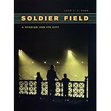 Soldier Field: A Stadium and Its City (Chicago Visions and Revisions)