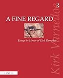 A fine regard : essays in honor of Kirk Varnedoe