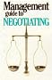 The Management Guide to Negotiating (The management guides)
