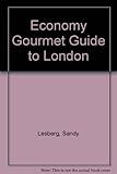 Sandy Lesberg's economy gourmet guide - London