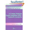 La langue fran�aise parl�e compl�t�e (LPC) : fondements et perpectives