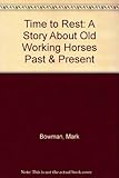 Time to rest : a story about old working horses past & present