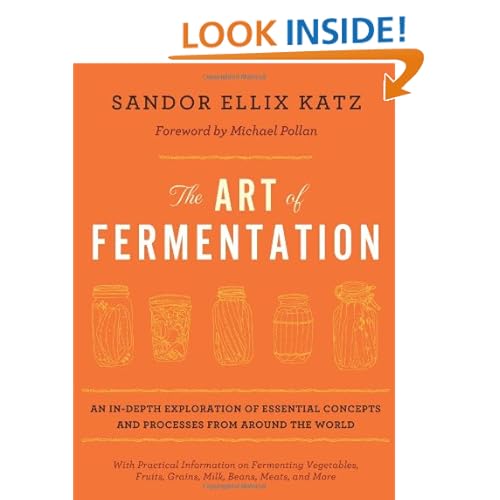 The Art of Fermentation: An In-Depth Exploration of Essential Concepts and Processes from Around the World