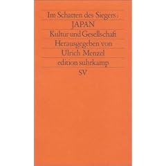 Im Schatten des Siegers: Japan: Band 1: Kultur und Gesellschaft: BD 1 (edition suhrkamp)